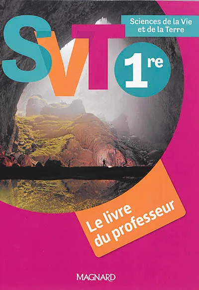 SVT 1re : le livre du professeur