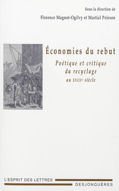 Economies du rebut : poétique et critique du recyclage au XVIIIe siècle
