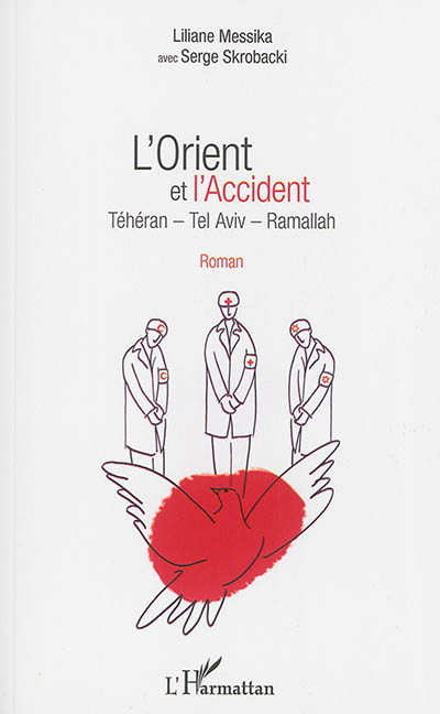 L'Orient et l'accident : Téhéran, Tel Aviv, Ramallah