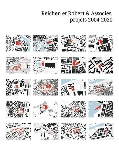Reichen et Robert & associés : projets 2004-2020