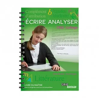 Ecrire, analyser CM2, collège : livre du maître