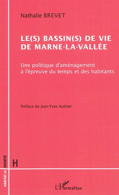 Le(s) bassin(s) de vie de Marne-la-Vallée : une politique d'aménagement à l'épreuve du temps et des habitants