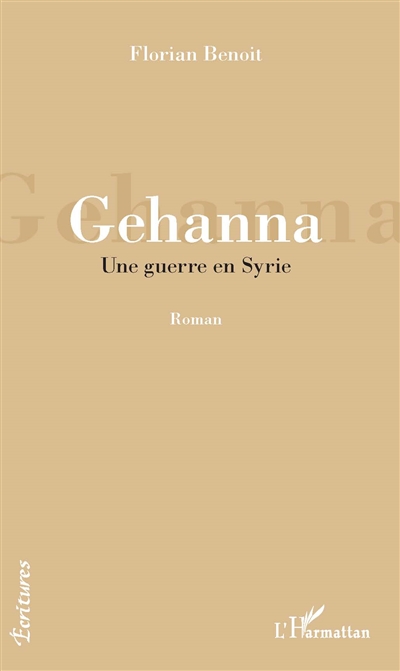 Gehanna : une guerre en Syrie