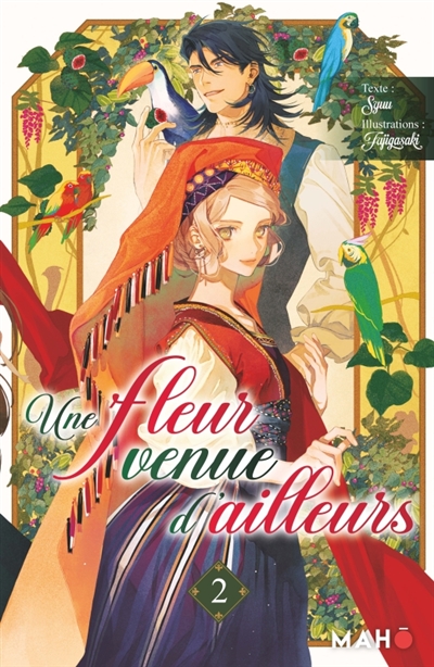Une fleur venue d'ailleurs. Vol. 2