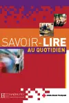 Savoir lire au quotidien : apprentissage de la lecture et de l'écriture en français