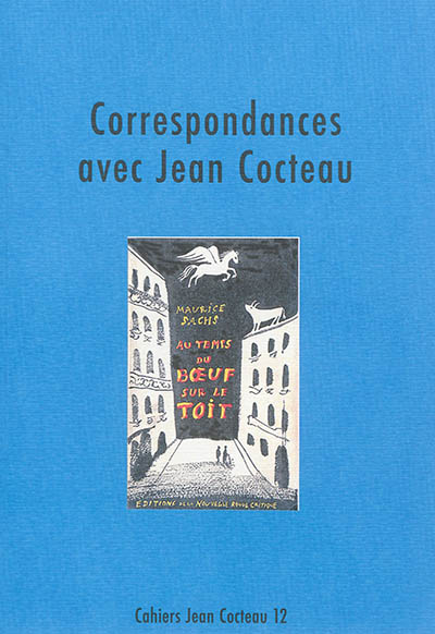 Cahiers Jean Cocteau : nouvelle série. Vol. 12. Correspondances avec Jean Cocteau