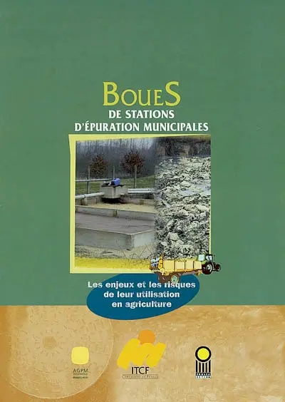 Boues de stations d'épuration municipales : les enjeux et les risques de leur utilisation en agriculture