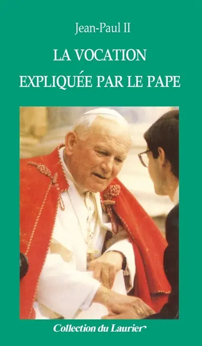 La vocation expliquée par le Pape