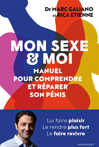 Mon sexe & moi : manuel pour comprendre et réparer son pénis