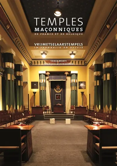 Temples maçonniques de France et de Belgique. Vrijmetselaarstempels in Frankrijk en België