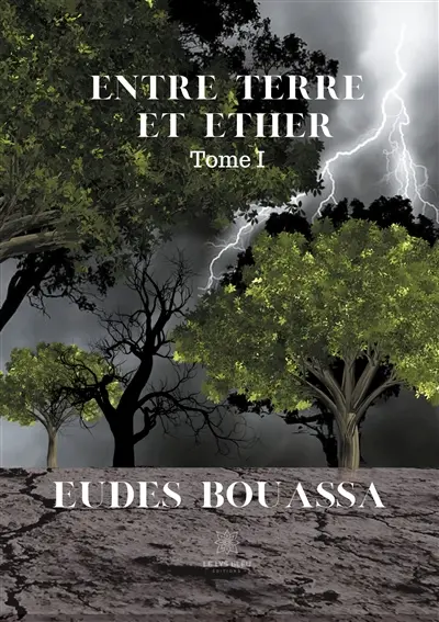Entre terre et éther : Tome I
