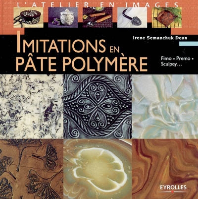 Imitations en pâte polymère : fimo, premo, sculpey...