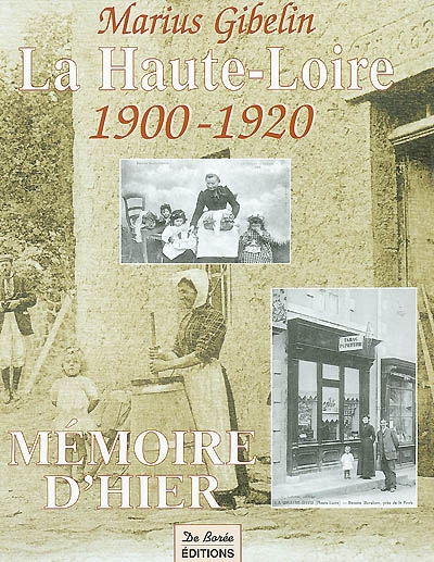 La Haute-Loire, 1900-1920 : avec cartes postales