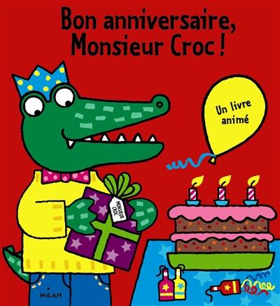Bon anniversaire Monsieur Croc !