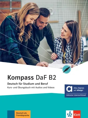 Kompass DaF B2 : Deutsch für Studium und Beruf : Kurs- und Ubungsbuch mit Audios und Videos