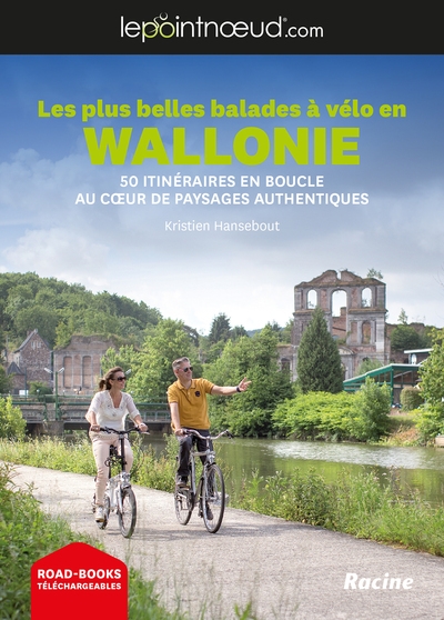 Les plus belles balades à vélo en Wallonie : 50 itinéraires en boucle au coeur de paysages authentiques