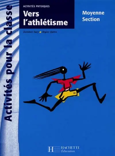Vers l'athlétisme, moyenne section : activités physiques
