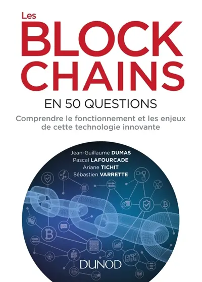 Les blockchains en 50 questions : comprendre le fonctionnement et les enjeux de cette technologie innovante