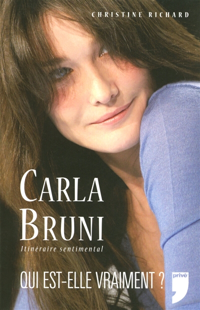 Carla Bruni : itinéraire sentimental : qui est-elle vraiment ?
