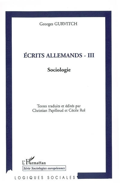 Ecrits allemands. Vol. 3. Sociologie
