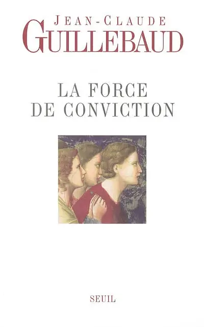 La force de conviction : à quoi pouvons-nous croire ?