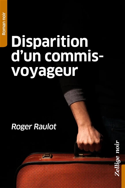 Disparition d'un commis-voyageur : roman noir