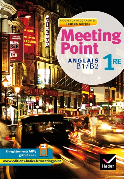 Meeting point, anglais 1re toutes séries, B1-B2 : nouveaux programmes