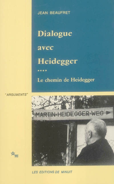 Dialogue avec Heidegger. Vol. 4. Le chemin de Heidegger