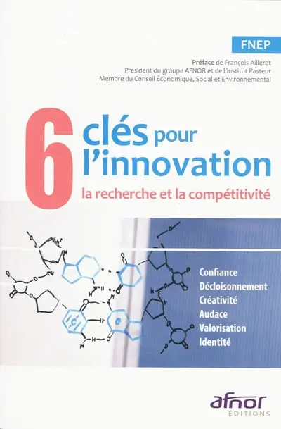 6 clés pour l'innovation, la recherche et la compétitivité : confiance, décloisonnement, créativité, audace, valorisation, identité