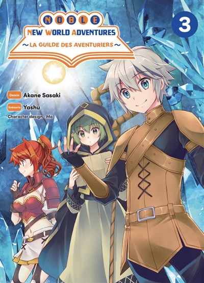 Noble new world adventures : la guilde des aventuriers. Vol. 3