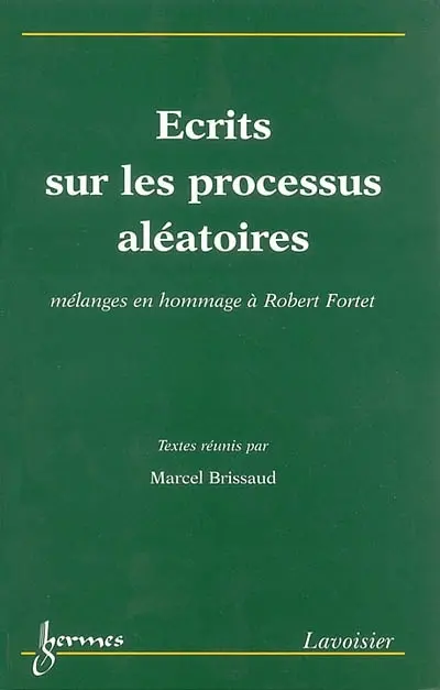 Ecrits sur les processus aléatoires : mélanges en hommage à Robert Fortet