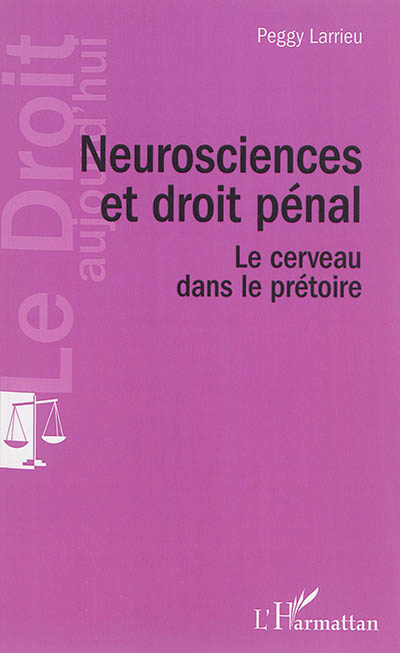 Neurosciences et droit pénal : le cerveau dans le prétoire
