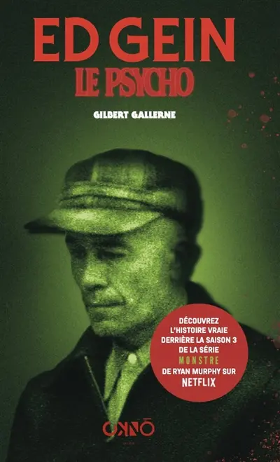 Edward Gein, le psycho : la véritable histoire du boucher de Plainfield