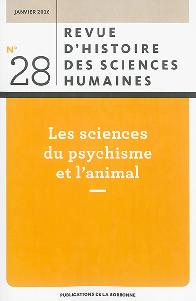 Revue d'histoire des sciences humaines, n° 28. Les sciences du psychisme et l'animal