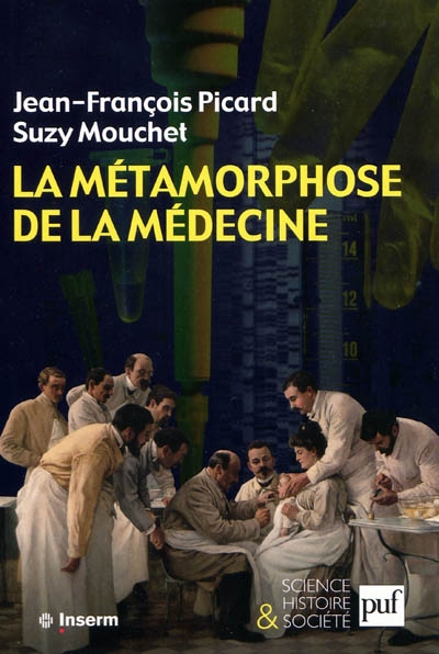 La métamorphose de la médecine : histoire de la recherche médicale dans la France du XXe siècle