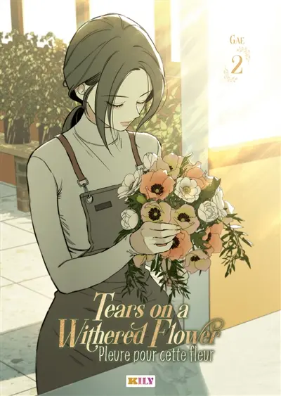 Tears on a withered flower. Vol. 2. Pleure pour cette fleur. Vol. 2