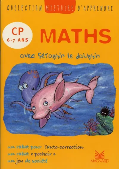 Maths avec Séraphin le dauphin : CP 6-7 ans