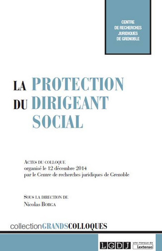 la protection du dirigeant social : actes du colloque organisé le 12 décembre 2014