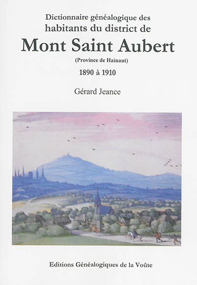 Dictionnaire généalogique des habitant du district de Mont-Saint-Aubert : province de Hainaut : 1890 à 1910