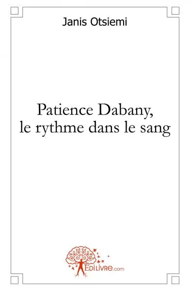 Patience dabany, le rythme dans le sang