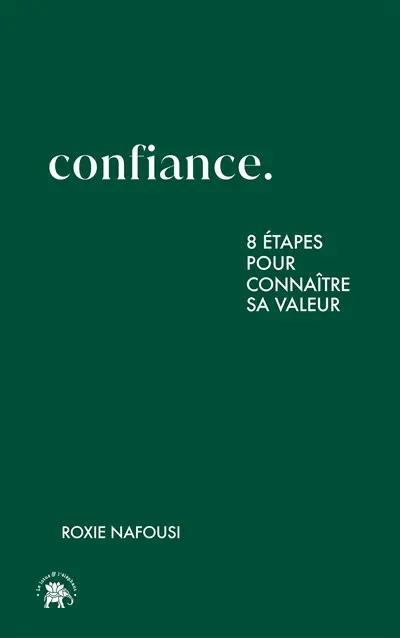 Confiance : 8 étapes pour connaître sa valeur