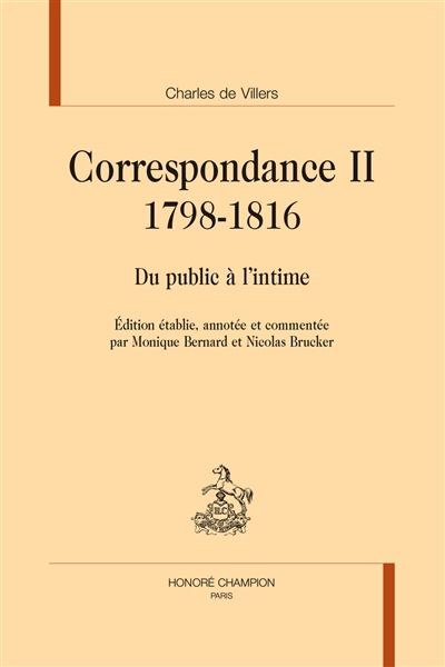 Correspondance. Vol. 2. 1798-1816 : du public à l'intime