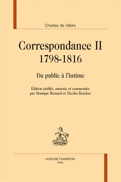 Correspondance. Vol. 2. 1798-1816 : du public à l'intime