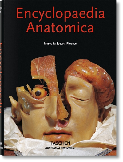 Encyclopaedia anatomica : collection des cires anatomiques. Encyclopaedia anatomica : a collection of anatomical waxes. Encyclopaedia anatomica : sammlung anatomischer wachse