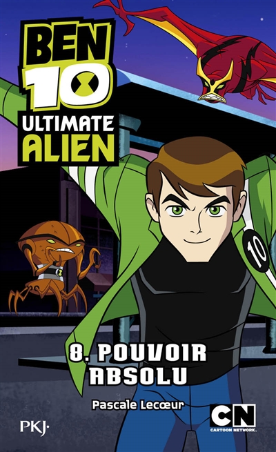 Ben 10 Ultimate Alien. Vol. 8. Pouvoir absolu