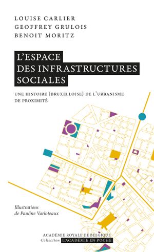 L'espace des infrastructures sociales : une histoire (bruxelloise) de l'urbanisme de proximité
