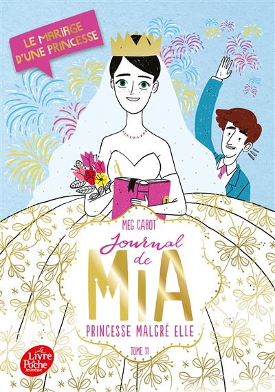 Journal de Mia, princesse malgré elle. Vol. 11. Le mariage d'une princesse