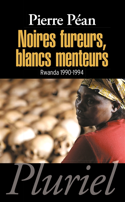 Noires fureurs, Blancs menteurs : Rwanda 1990-1994