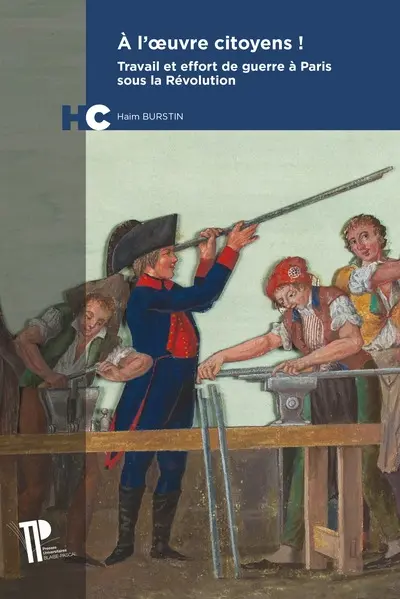 A l'oeuvre citoyens ! : travail et effort de guerre à Paris sous la Révolution