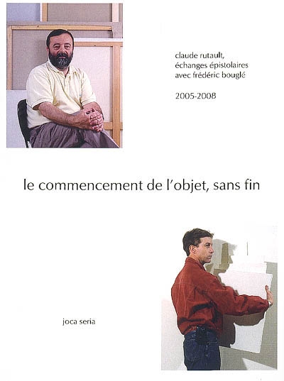 Le commencement de l'objet, sans fin : échanges épistolaires avec Frédéric Bouglé : 2005-2008